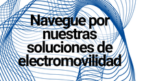 Navega por nuestro reclamo de soluciones de movilidad eléctrica Navega por nuestro reclamo de soluciones de movilidad eléctrica