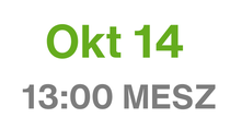 Okt 14, 13:00 MESZ Okt 14, 13:00 MESZ